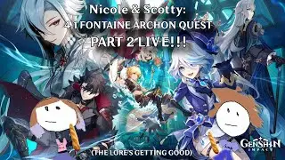 N&S Play Genshin Impact!!! 4.1 FONTAINE ARCHON QUEST PART 2!!!!! (THE LORE'S GETTING INTERESTING)