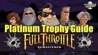 Full Throttle Remastered | Trophy Guide - 1 Hour Platinum! (With Commentary)
