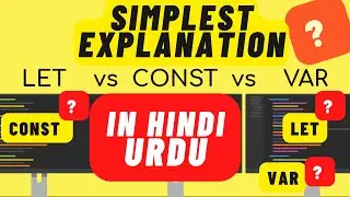 Var, Let, & Const – What's the Difference? | simplest explanation | LET | VAR | CONST in Javascript