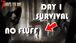 7 days to Die - Day 1 Guide
