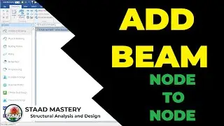 Add Beam - Node to Node - STAAD Pro Connect Edition - STAAD MASTERY