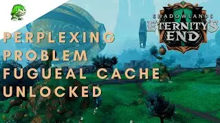 Shadowlands Perplexing Problem [Fugueal Cache Unlocked]