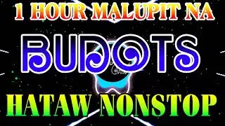 1 HOUR HATAW BUDOTS NONSTOP | DISCO BUDOTS NONSTOP SA HATAWAN 2023 💥💥💥