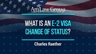 What is an E2 visa change of status?