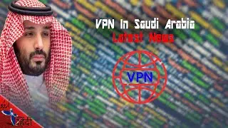 VPN IN Saudi Arabia