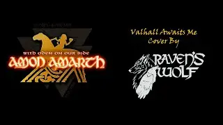 Amon Amarth - Valhall Awaits Me / Cover by Raven's Wolf