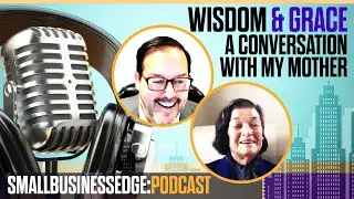 Wisdom & Grace: A Conversation with My Mother