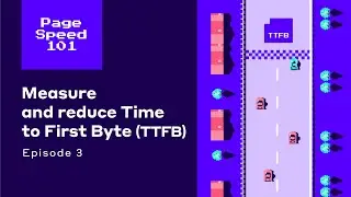How to measure and reduce Time to First Byte (Page speed 101, ep. 3)