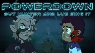 Powerdown V2 but Hunter and Luz sing it | FNF x The Owl House cover