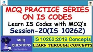 Most Expected MCQ's on Civil Engineering IS Codes|IS 10262:2019|MCQ Practice Series|IS 10262|Part-20