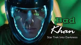 Khan / John Harrison | Bad (Star Trek Into Darkness - Benedict Cumberbatch)