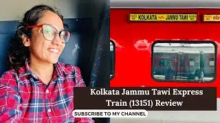 Kolkata Jammu Tawi Express (13151) Review: Worth Booking or Not?