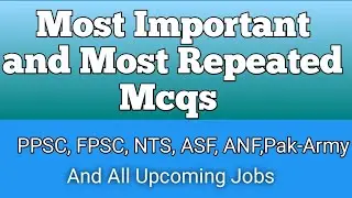 Ppsc,Fpsc And  About All Upcoming Jobs Related Most Important and Most Repeated Mcqs.