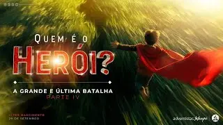 A GRANDE E ÚLTIMA BATALHA :: série Quem é o Herói :: Nossa Casa
