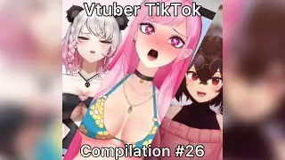 Vtuber Tiktok Compilation #26
