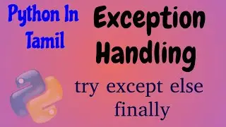 Python in Tamil - Exception Handling in Tamil- try except else finally - Muthuramalingam -Payilagam