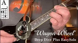 Easy Mandolin: “Wagon Wheel”  Deep Dive Plus an Easy Solo