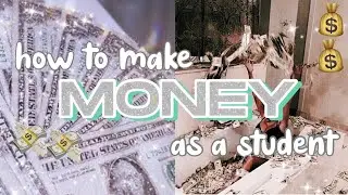 How to make MONEY as a student // mostly online