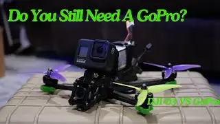 Do I Even Need A GoPro Anymore? (DJI O3 Vs GoPro)