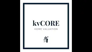 kvCORE tutorial: How to Generate Leads from Your Website with the Home Valuation Tab