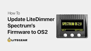 How to Update to Spectrum OS2 - LiteDimmer Spectrum