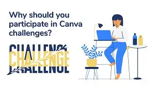 Why should you participate in Canva challenges ?