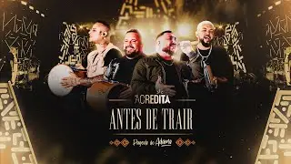 Pagode do Adame - Antes de Trair (DVD Acredita)