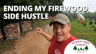 Its Time To END My Firewood Side Hustle
