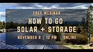 How to Go Solar + Storage Webinar - (recording 11/8/2024)