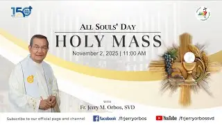 Holy Mass 11AM,  02 November 2025 | ALL SOULS' DAY with Fr. Jerry Orbos, SVD