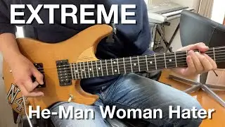 He-Man Woman Hater / Extreme Guitar Riff Cover