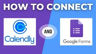 How to connect Calendly and Google Form