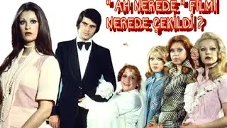 Ah Nerede Filmi Nerede Çekildi ? #TarıkAkan & #GülşenBubikoğlu