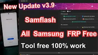 New Update SamFlash v3.9 All Samsung FRP Tool 2024