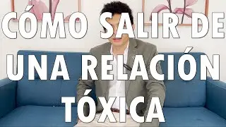 HOW TO GET OUT OF A TOXIC RELATIONSHIP