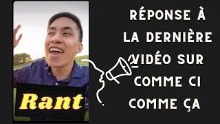RANT en FRANÇAIS (Réponse à la dernière vidéo sur Comme Ci Comme Ça)