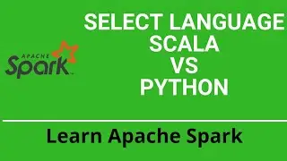1.2 Apache Spark Tutorial | Scala vs Python| Choose language