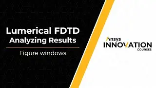 Plotting and Exporting Data in Ansys Lumerical FDTD — Lesson 5, Part 1