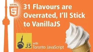 31 Flavours are Overrated, I'll Stick to VanillaJS Part 1