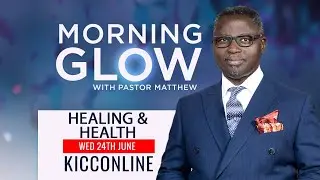 KICC Morning Glow LIVE | Healing & Health | 24-06-2020