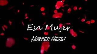 Harper Mejia - Esa Mujer - 2024