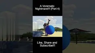 A Vorematic Nightmare!!! (Part 4)
