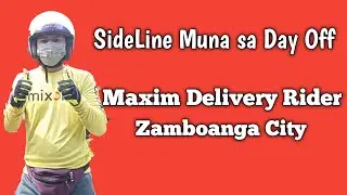 Buhay Maxim Delivery Rider Zamboanga City | Maraming Tip sa Pagdedeliver sa Maxim Sideline Ngayon