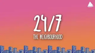 The Neighbourhood - 24/7 (Lyrics)