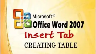 MS Word 2007 | Insert Tab | Creating Table