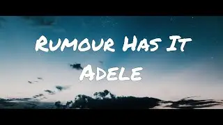 Rumor Has It - Adele (Lyrics)