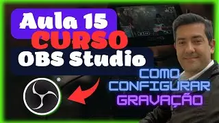 Como configurar gravação no OBS Studio Aula 15 - Curso OBS Studio Gratis - Free