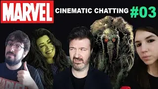 She-Hulk e Licantropus: odio e amore! | Marvel Cinematic Chatting #3 | con Matioski e Saraitt