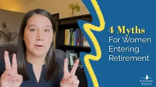 4 Financial Myths About Retiring as a Woman