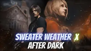Resident Evil 4 Remake Edit/GMV (Song: Sweater Weather X After Dark)